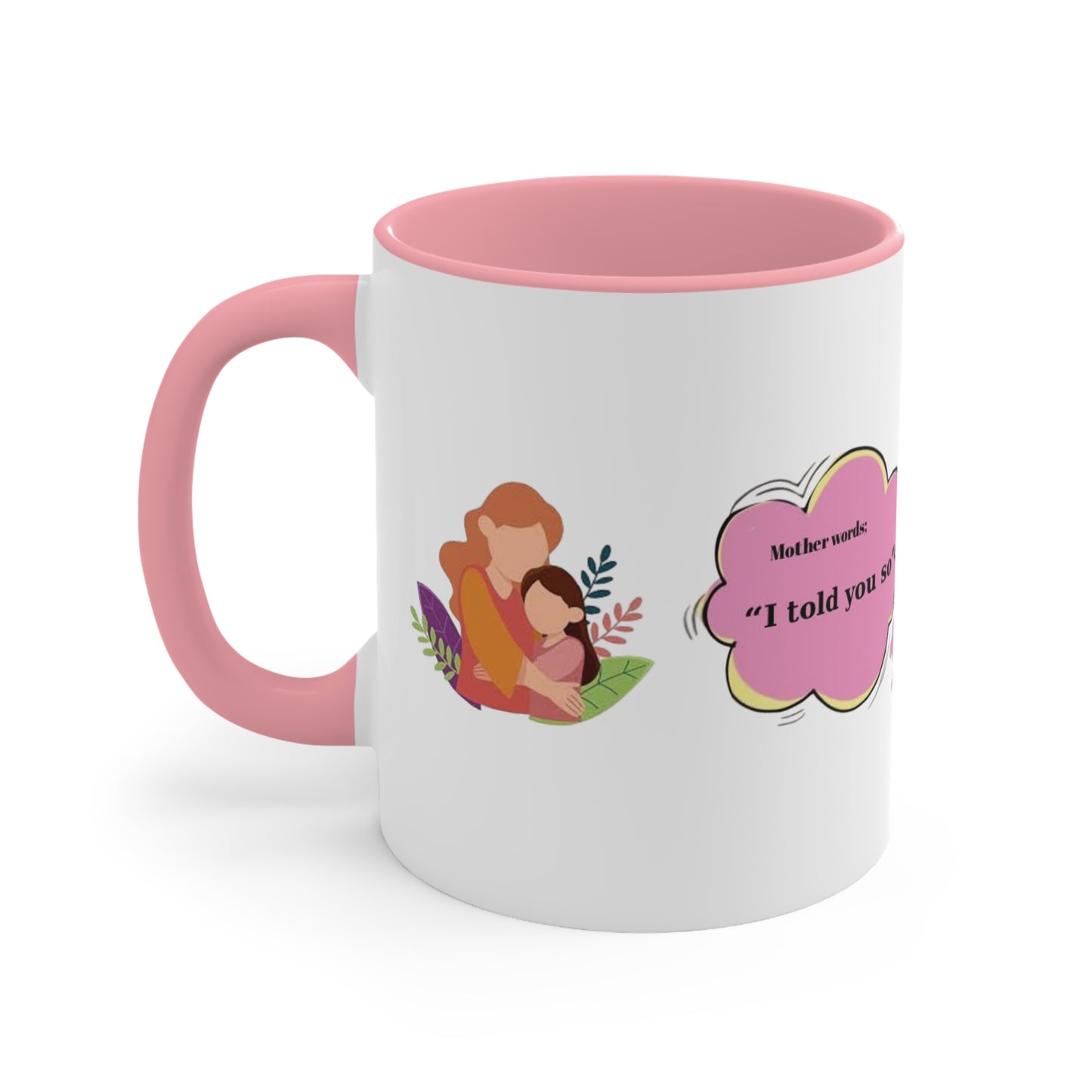 Mother's Day Accent Mug with Special Design and Mother Quotes