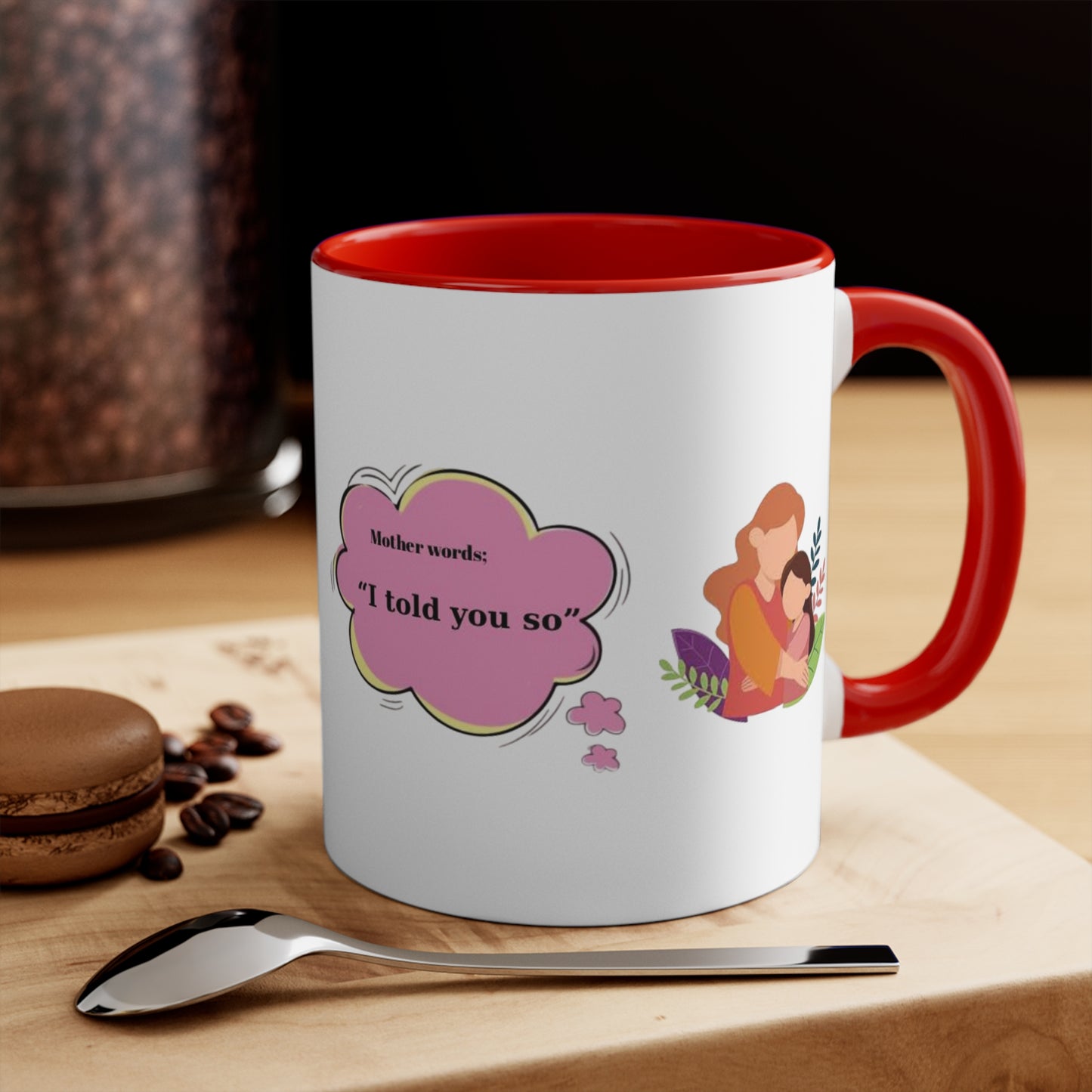 Mother's Day Accent Mug with Special Design and Mother Quotes