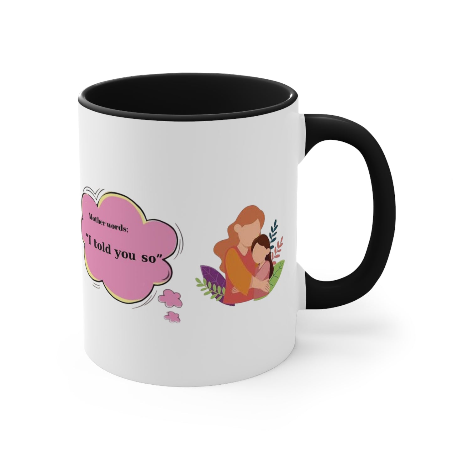 Mother's Day Accent Mug with Special Design and Mother Quotes